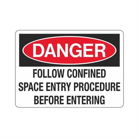 Danger Follow Confined Space Entry
Procedure Before Entering Sign